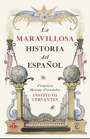LA MARAVILLOSA HISTORIA DEL ESPAÑOL