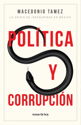 POLÍTICA Y CORRUPCIÓN: LA CRISIS DE LA INSEGURIDAD EN MÉXICO