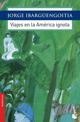 VIAJES EN LA AMÉRICA IGNOTA