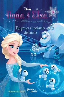 ANNA & ELSA. REGRESO AL PALACIO DE HIELO
