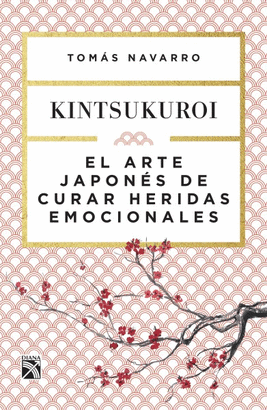 EL ARTE JAPONES DE CURAR HERIDAS EMOCIONALES : KINT
