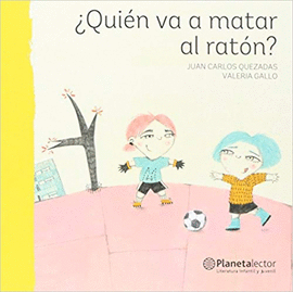 QUIEN VA A MATAR AL RATON