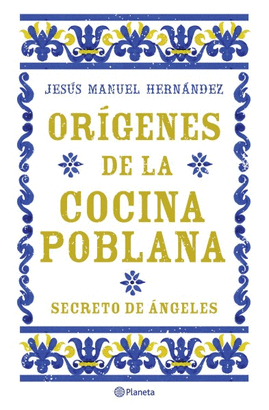 ORÍGENES DE LA COCINA POBLANA