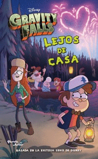 GRAVITY FALLS, LEJOS DE CASA