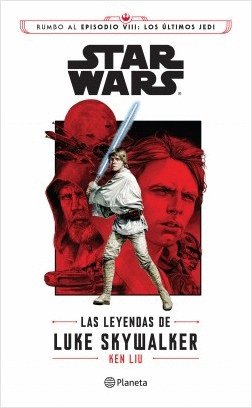 LAS LEYENDAS DE LUKE SKYWALKER (STAR WARS)