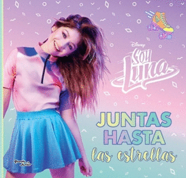 SOY LUNA JUNTAS HASTA LAS ESTRELLAS