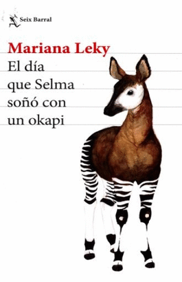 EL DIA QUE SELMA SOÑO CON UN OKAPI