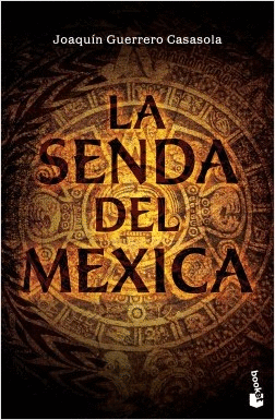 LA SENDA DEL MEXICA