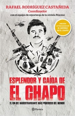 ESPLENDOR Y CAÍDA DE EL CHAPO