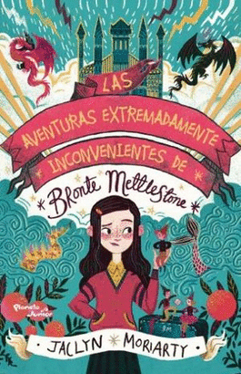 LA AVENTURAS EXTREMADAMENTE INCONVENIENTES DE BRONTE METTLESTONE