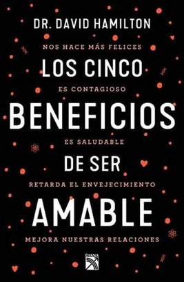 LOS CINCO BENEFICIOS DE SER AMABLE