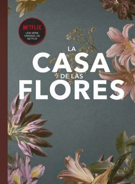 FANBOOK. LA CASA DE LAS FLORES