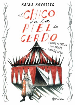 EL CHICO DE LA PIEL DE CERDO Y OTROS RELATOS QUE JAMAS DEBERIAS LEER