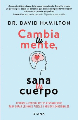 CAMBIA TU MENTE, SANA TU CUERPO