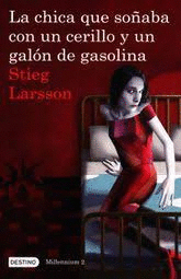 LA CHICA QUE SOÑABA CON UN CERILLO Y UNGALON DE GASOLINA
