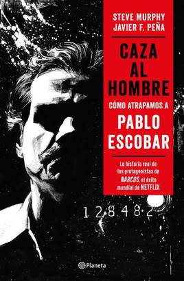 CAZA AL HOMBRE, CÓMO ATRAPAMOS A PABLO ESCOBAR