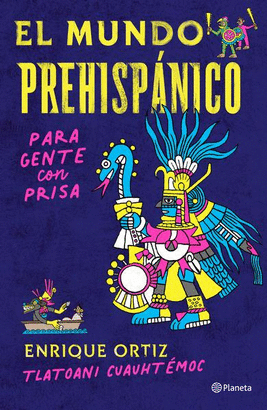 UN MUNDO PREHISPANICO PARA GENTE CON PRISA
