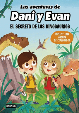 LAS AVENTURAS DE DANI Y EVAN, EL SECRETO DE LOS DINOSAURIOS