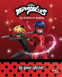 LAS AVENTURAS DE LADYBUG LA GUIA OFICIAL