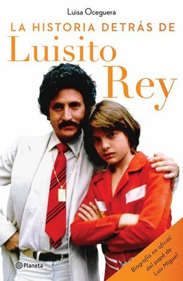 LA HISTORIA DETRÁS DE LUISITO REY