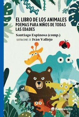 EL LIBRO DE LOS ANIMALES. POEMAS PARA NIÑOS DE TODAS LAS EDADES