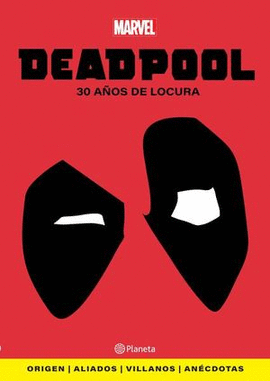 DEADPOOL 30 AÑOS DE LOCURA