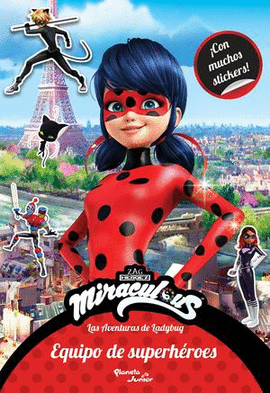 EQUIPO DE SUPERHÉROES. LAS AVENTURAS DE LADYBUG