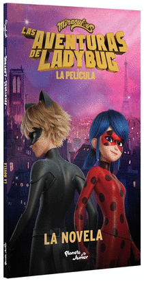 LAS AVENTURAS DE LADYBUG. LA PELÍCULA. LA NOVELA
