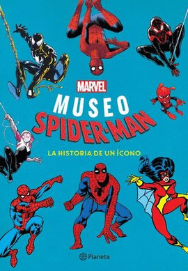 MUSEO SPIDER-MAN LA HISTORIA DE UN ÍCONO