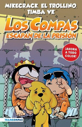 LOS COMPAS ESCAPAN DE LA PRISIÓN / LOS COMPAS / VOL. 2 (EDICIÓN A COLOR)