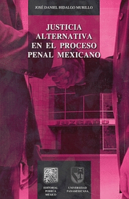 JUSTICIA ALTERNATIVA EN EL PROCESO PENAL MEXICANO