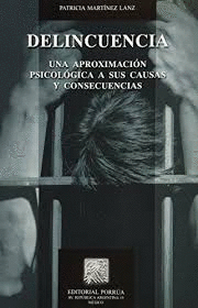 DELINCUENCIA UNA APROXIMACION PSICOLOGICA A SUS CAUSAS Y CONSECUENCIAS