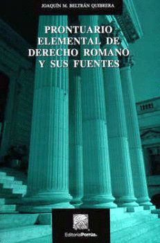 PRONTUARIO ELEMENTAL DE DERECHO ROMANO Y SUS FUENTES