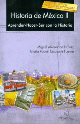 HISTORIA DE MEXICO II APRENDER-HACER-SER CON LA HISTORIA POR COMPETENCIAS