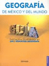 GEOGRAFIA DE MEXICO Y DEL MUNDO GUIA SECUNDARIA