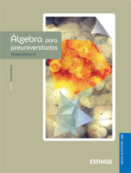 ÁLGEBRA PARA PREUNIVERSITARIOS MATEMÁTICAS IV
