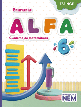 ALFA MATEMÁTICAS PRIMARIA 6