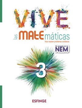 VIVE LAS MATEMÁTICAS 3. PARA RESOLVER PROBLEMAS COTIDIANOS