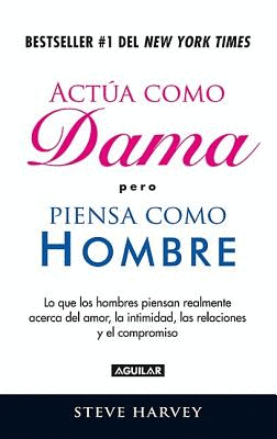 ACTUA COMO DAMA PERO PIENSA COMO HOMBRE