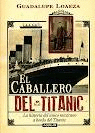 EL CABALLERO DEL TITANIC