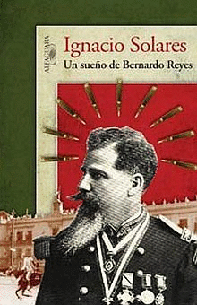 UN SUEÑO DE BERNARDO REYES