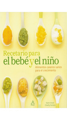 RECETARIO PARA EL BEBE Y EL NIÑO