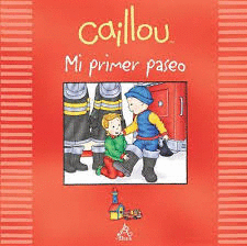 CAILLOU  MI PRIMER PASEO