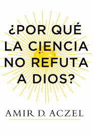 POR QUE LA CIENCIA NO REFUTA A DIOS