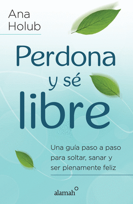 PERDONA Y SE LIBRE