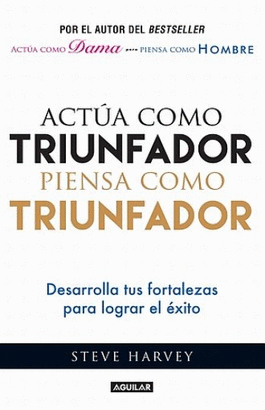 ACTUA COMO TRIUNFADOR PIENSA COMO TRIUNFADOR