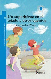 UN SUPERHEROE EN EL TEJADO Y OTROS CUENTOS