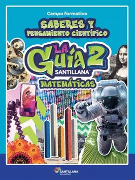 GUÍA SANTILLANA 2° MATEMÁTICAS CAMPO SABERES Y PENSAMIENTO CIENTÍFICO