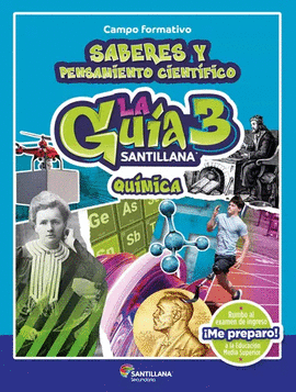 GUÍA SANTILLANA 3° QUÍMICA SECUNDARIA CAMPO FORMATIVO SABERES Y PENSAMIENTO CIENTIFICO