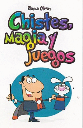 CHISTES, MAGIAS Y JUEGOS